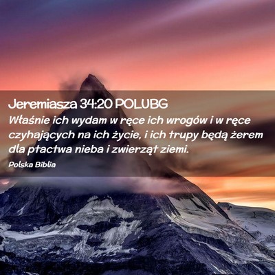 Picture 02 - Jeremiasza 34:20 POLUBG - Właśnie ich wydam w ręce ich wrogów i w ręce - Bible Verse Picture
