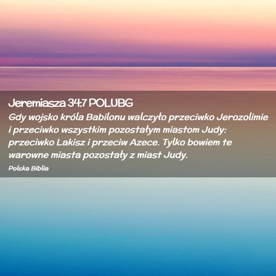 Picture 02 - Jeremiasza 34:7 POLUBG - Gdy wojsko króla Babilonu walczyło przeciwko - Bible Verse Picture