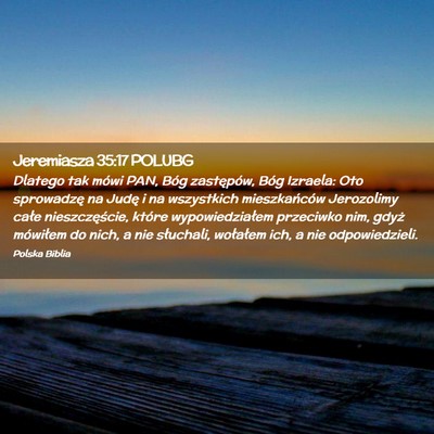 Picture 02 - Jeremiasza 35:17 POLUBG - Dlatego tak mówi PAN, Bóg zastępów, Bóg - Bible Verse Picture