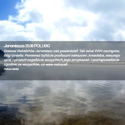 Picture 02 - Jeremiasza 35:18 POLUBG - Domowi Rekabitów Jeremiasz zaś powiedział: Tak - Bible Verse Picture