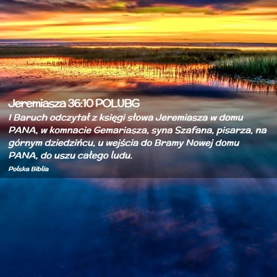Picture 02 - Jeremiasza 36:10 POLUBG - I Baruch odczytał z księgi słowa Jeremiasza w - Bible Verse Picture