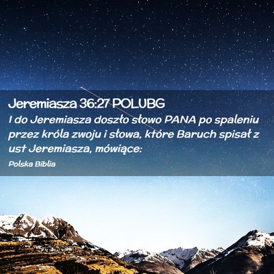 Picture 02 - Jeremiasza 36:27 POLUBG - I do Jeremiasza doszło słowo PANA po spaleniu - Bible Verse Picture