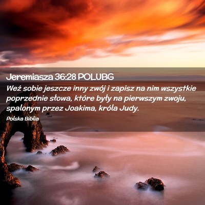 Picture 02 - Jeremiasza 36:28 POLUBG - Weź sobie jeszcze inny zwój i zapisz na nim - Bible Verse Picture