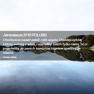 Picture 02 - Jeremiasza 37:10 POLUBG - Choćbyście nawet pobili całe wojsko - Bible Verse Picture