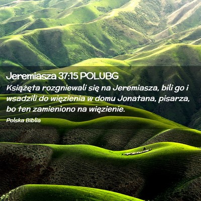 Picture 02 - Jeremiasza 37:15 POLUBG - Książęta rozgniewali się na Jeremiasza, bili - Bible Verse Picture