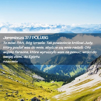 Picture 02 - Jeremiasza 37:7 POLUBG - To mówi PAN, Bóg Izraela: Tak powiedzcie - Bible Verse Picture