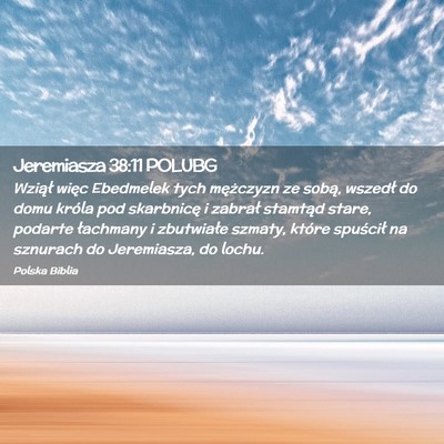 Picture 02 - Jeremiasza 38:11 POLUBG - Wziął więc Ebedmelek tych mężczyzn ze sobą, - Bible Verse Picture