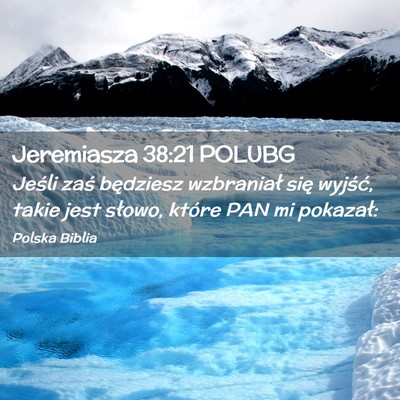 Picture 02 - Jeremiasza 38:21 POLUBG - Jeśli zaś będziesz wzbraniał się wyjść, - Bible Verse Picture