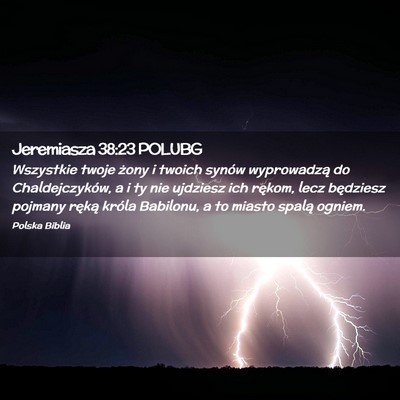 Picture 02 - Jeremiasza 38:23 POLUBG - Wszystkie twoje żony i twoich synów wyprowadzą - Bible Verse Picture