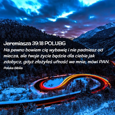 Picture 02 - Jeremiasza 39:18 POLUBG - Na pewno bowiem cię wybawię i nie padniesz od - Bible Verse Picture