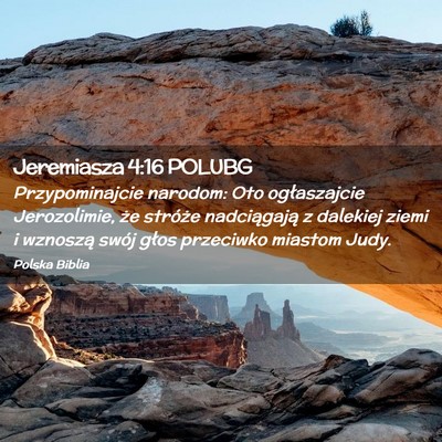 Picture 02 - Jeremiasza 4:16 POLUBG - Przypominajcie narodom: Oto ogłaszajcie - Bible Verse Picture