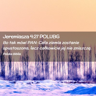 Picture 02 - Jeremiasza 4:27 POLUBG - Bo tak mówi PAN: Cała ziemia zostanie - Bible Verse Picture