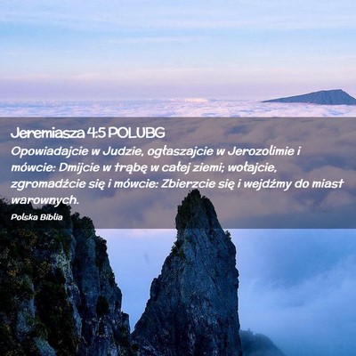 Picture 02 - Jeremiasza 4:5 POLUBG - Opowiadajcie w Judzie, ogłaszajcie w Jerozolimie - Bible Verse Picture