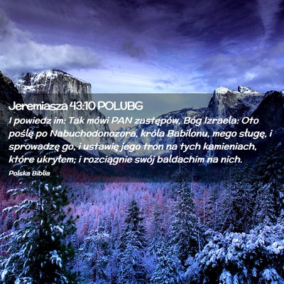 Picture 02 - Jeremiasza 43:10 POLUBG - I powiedz im: Tak mówi PAN zastępów, Bóg - Bible Verse Picture