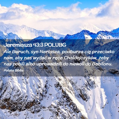 Picture 02 - Jeremiasza 43:3 POLUBG - Ale Baruch, syn Neriasza, podburza cię przeciwko - Bible Verse Picture