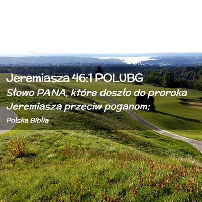 Picture 02 - Jeremiasza 46:1 POLUBG - Słowo PANA, które doszło do proroka Jeremiasza - Bible Verse Picture