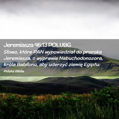 Picture 02 - Jeremiasza 46:13 POLUBG - Słowo, które PAN wypowiedział do proroka - Bible Verse Picture