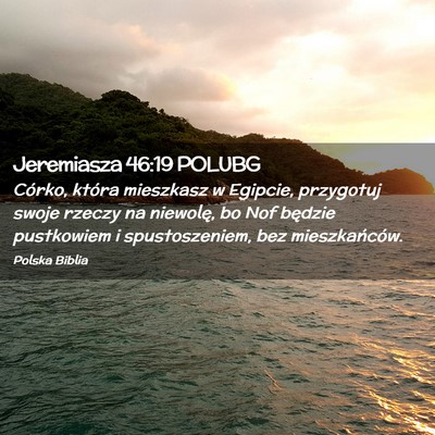Picture 02 - Jeremiasza 46:19 POLUBG - Córko, która mieszkasz w Egipcie, przygotuj - Bible Verse Picture