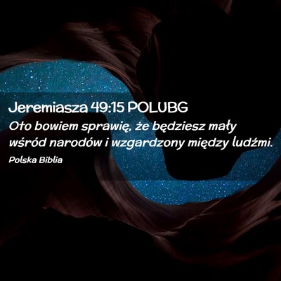 Picture 02 - Jeremiasza 49:15 POLUBG - Oto bowiem sprawię, że będziesz mały wśród - Bible Verse Picture