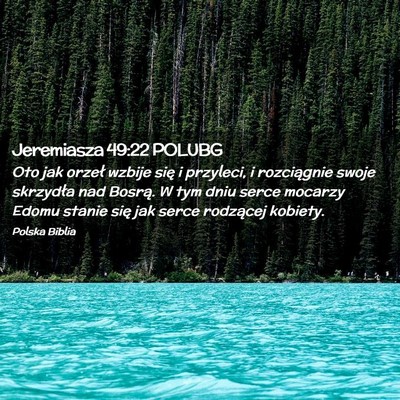 Picture 02 - Jeremiasza 49:22 POLUBG - Oto jak orzeł wzbije się i przyleci, i - Bible Verse Picture