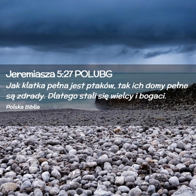 Picture 02 - Jeremiasza 5:27 POLUBG - Jak klatka pełna jest ptaków, tak ich domy - Bible Verse Picture