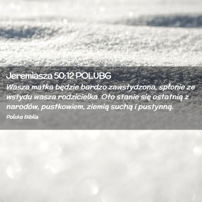 Picture 02 - Jeremiasza 50:12 POLUBG - Wasza matka będzie bardzo zawstydzona, spłonie - Bible Verse Picture