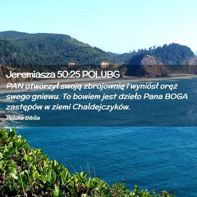 Picture 02 - Jeremiasza 50:25 POLUBG - PAN otworzył swoją zbrojownię i wyniósł - Bible Verse Picture