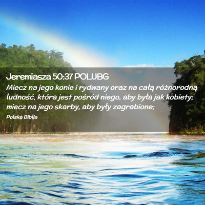 Picture 02 - Jeremiasza 50:37 POLUBG - Miecz na jego konie i rydwany oraz na całą - Bible Verse Picture