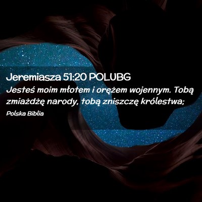 Picture 02 - Jeremiasza 51:20 POLUBG - Jesteś moim młotem i orężem wojennym. Tobą - Bible Verse Picture