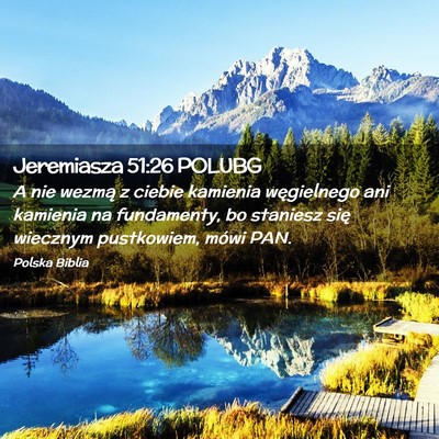 Picture 02 - Jeremiasza 51:26 POLUBG - A nie wezmą z ciebie kamienia węgielnego ani - Bible Verse Picture