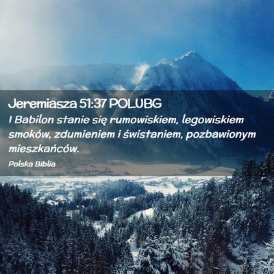 Picture 02 - Jeremiasza 51:37 POLUBG - I Babilon stanie się rumowiskiem, legowiskiem - Bible Verse Picture