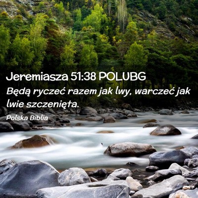 Picture 02 - Jeremiasza 51:38 POLUBG - Będą ryczeć razem jak lwy, warczeć jak lwie - Bible Verse Picture