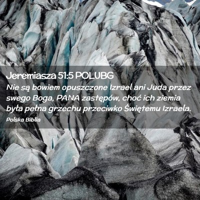 Picture 02 - Jeremiasza 51:5 POLUBG - Nie są bowiem opuszczone Izrael ani Juda przez - Bible Verse Picture