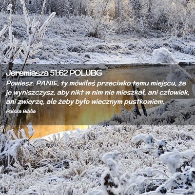 Picture 02 - Jeremiasza 51:62 POLUBG - Powiesz: PANIE, ty mówiłeś przeciwko temu - Bible Verse Picture