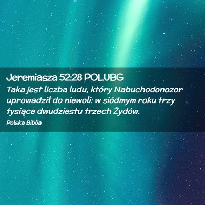 Picture 02 - Jeremiasza 52:28 POLUBG - Taka jest liczba ludu, który Nabuchodonozor - Bible Verse Picture