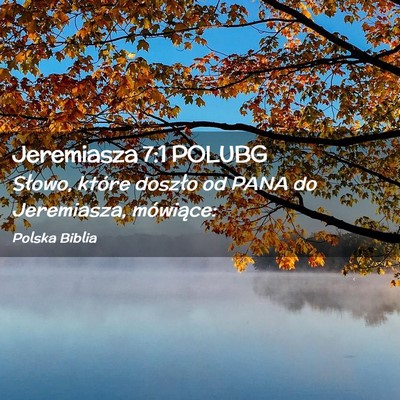 Picture 02 - Jeremiasza 7:1 POLUBG - Słowo, które doszło od PANA do Jeremiasza, - Bible Verse Picture