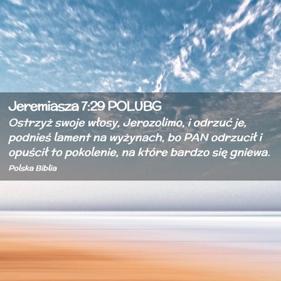 Picture 02 - Jeremiasza 7:29 POLUBG - Ostrzyż swoje włosy, Jerozolimo, i odrzuć je, - Bible Verse Picture