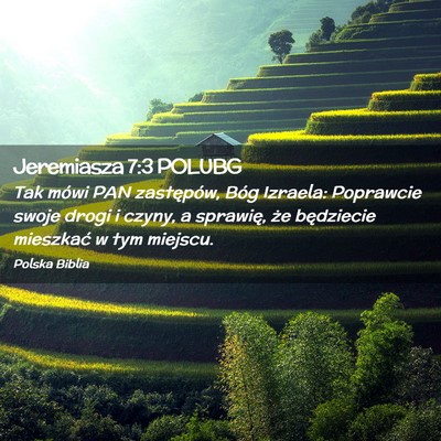 Picture 02 - Jeremiasza 7:3 POLUBG - Tak mówi PAN zastępów, Bóg Izraela: Poprawcie - Bible Verse Picture