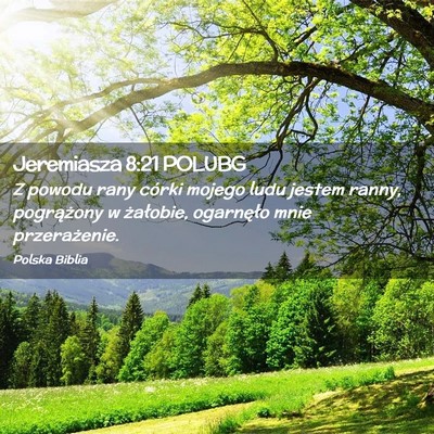 Picture 02 - Jeremiasza 8:21 POLUBG - Z powodu rany córki mojego ludu jestem ranny, - Bible Verse Picture
