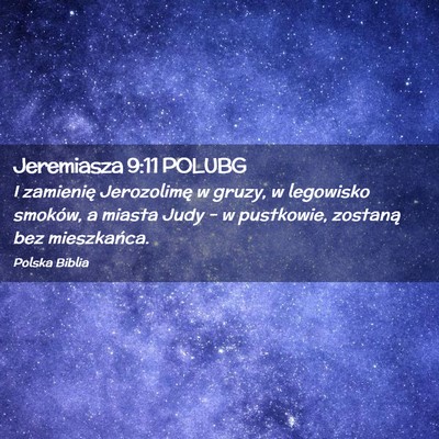 Picture 02 - Jeremiasza 9:11 POLUBG - I zamienię Jerozolimę w gruzy, w legowisko - Bible Verse Picture