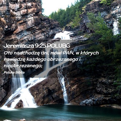 Picture 02 - Jeremiasza 9:25 POLUBG - Oto nadchodzą dni, mówi PAN, w których - Bible Verse Picture