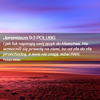 Picture 02 - Jeremiasza 9:3 POLUBG - I jak łuk napinają swój język do kłamstwa. - Bible Verse Picture