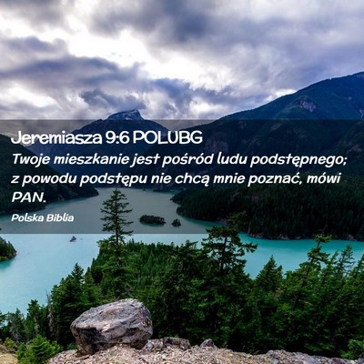 Picture 02 - Jeremiasza 9:6 POLUBG - Twoje mieszkanie jest pośród ludu podstępnego; - Bible Verse Picture