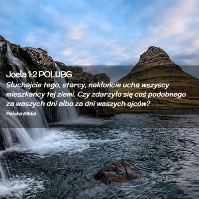 Picture 02 - Joela 1:2 POLUBG - Słuchajcie tego, starcy, nakłońcie ucha - Bible Verse Picture