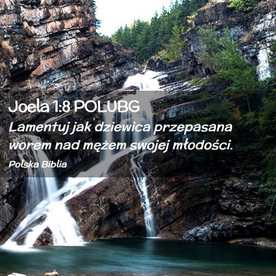 Picture 02 - Joela 1:8 POLUBG - Lamentuj jak dziewica przepasana worem nad - Bible Verse Picture