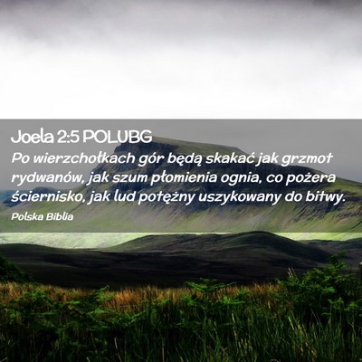Picture 02 - Joela 2:5 POLUBG - Po wierzchołkach gór będą skakać jak grzmot - Bible Verse Picture