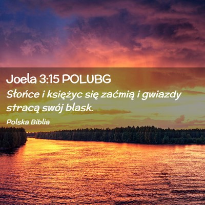 Picture 02 - Joela 3:15 POLUBG - Słońce i księżyc się zaćmią i gwiazdy - Bible Verse Picture