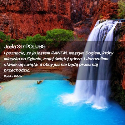 Picture 02 - Joela 3:17 POLUBG - I poznacie, że ja jestem PANEM, waszym Bogiem, - Bible Verse Picture