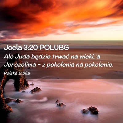 Picture 02 - Joela 3:20 POLUBG - Ale Juda będzie trwać na wieki, a Jerozolima - Bible Verse Picture
