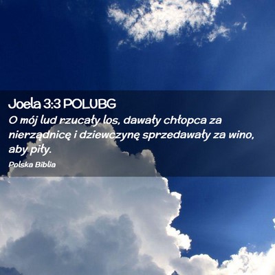 Picture 02 - Joela 3:3 POLUBG - O mój lud rzucały los, dawały chłopca za - Bible Verse Picture